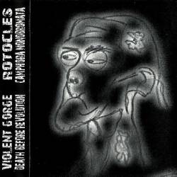 Violent Gorge : Violent Gorge - Rotocles - Death Before Revolution - Camphora Monobromata